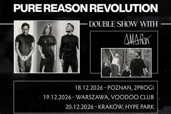 Dostęp do wydarzenia Pure Reason Revolution - double show with Amarok w Kraków