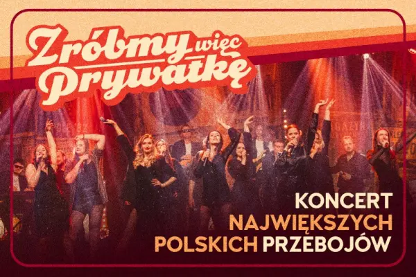Bilety do kupienia na Zróbmy więc Prywatkę w miejscowości Koszalin