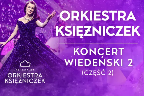 Wydarzenie Orkiestra Księżniczek - Koncert Wiedeński 2 (część 2.) w mieście Koszalin