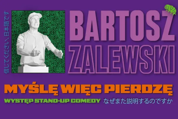 Zostań częścią wydarzenia: Bartosz Zalewski w Podkowa Leśna