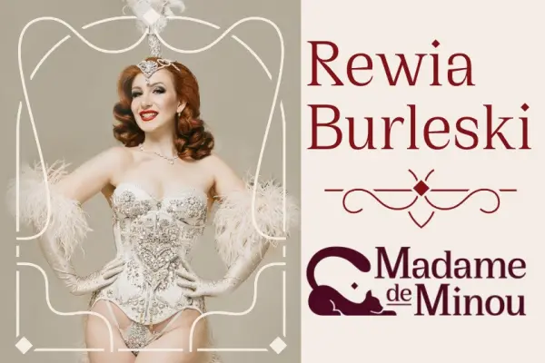 Sprzedaż wejściówek na Rewia Burleski by Madame de Minou w Szczecin już trwa