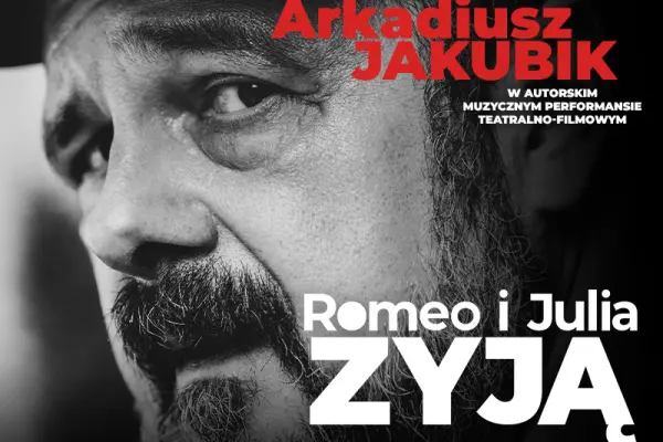 Wydarzenie miesiąca: Arkadiusz Jakubik - Romeo i Julia żyją w Rybnik