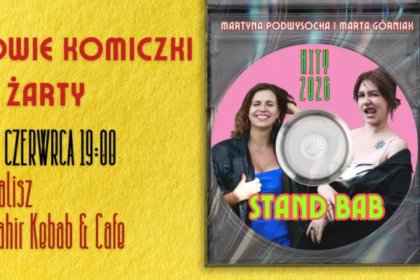 Wejście możliwe tylko z biletem - Stand-up: Martyna Podwysocka i Marta Górniak, Kalisz