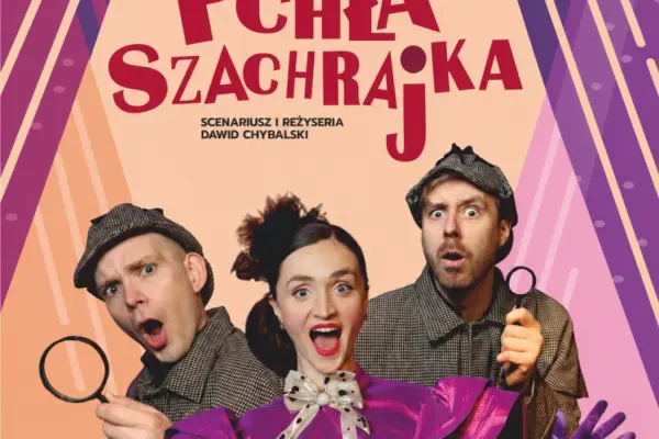 Rozrywka: Pchła Szachrajka w Kalisz - dostępne bilety