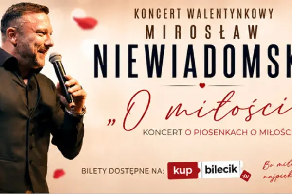 Występ Mirosław Niewiadomski "O miłości" odbędzie się w Poznań